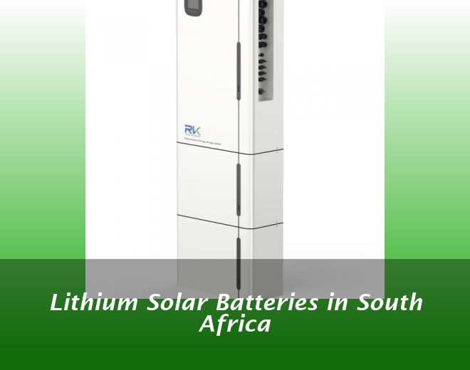 Lithium Solar Batteries in South Africa
